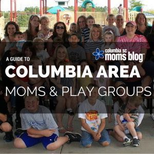 GUIDE TO COLUMBIA AREA MOMS AND PLAY GROUPS