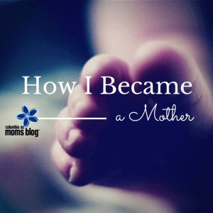 how I became a mother