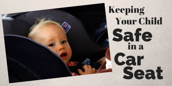 Keeping Your Child Safe in a Car Seat