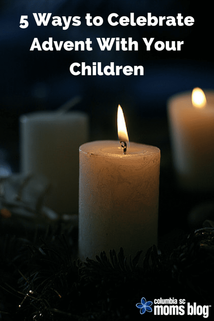 5 ways to celebrate advent with your children