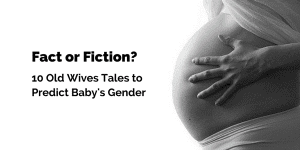 10 old wives tales to predict baby gender