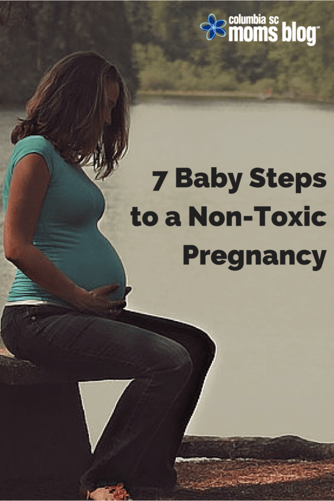 7 Baby Steps to a Non-Toxic Pregnancy