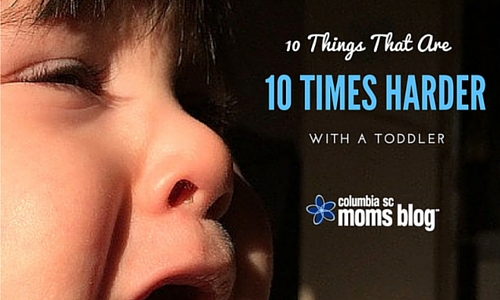 10 Things That Are 10 Times Harder With a Toddler