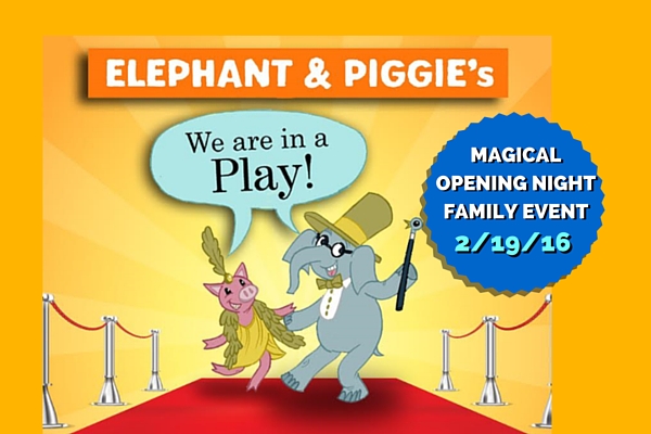 {You’re Invited!} Magical Opening Night Family Event for Elephant & Piggie