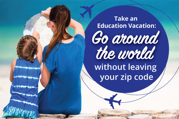 Take an Education Vacation - Go Around the World without Leaving Your Zip Code - Columbia SC Moms Blog - Calvert Academy