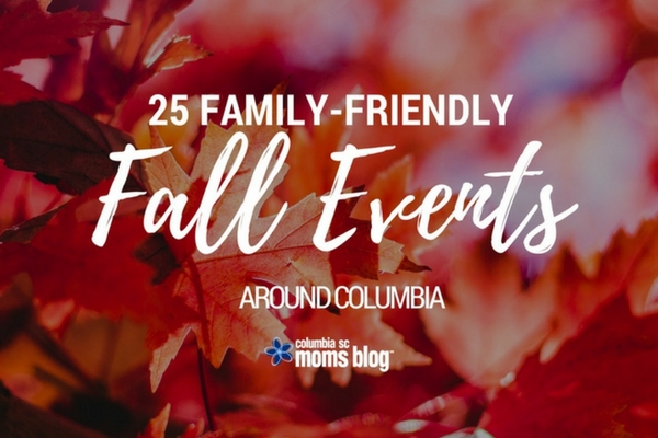 25 Family-Friendly Fall Events in Columbia - Columbia SC Moms Blog