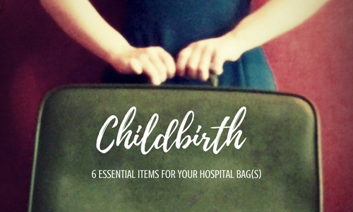 6 Essential Items for Your Hospital Bag(s)
