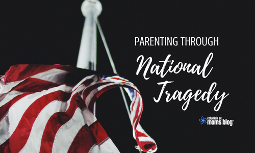 Parenting Through National Tragedy - CSCMB