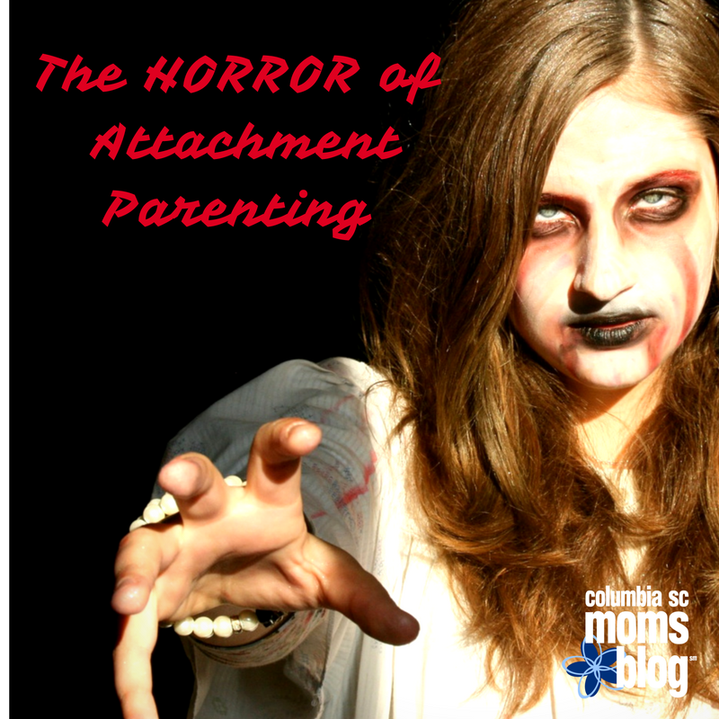 THe Horror of Attachment Parenting - Columbia SC Moms Blog