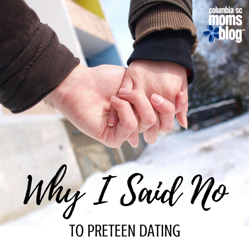 Why I Said No to Preteen Dating - Columbia SC Moms Blog