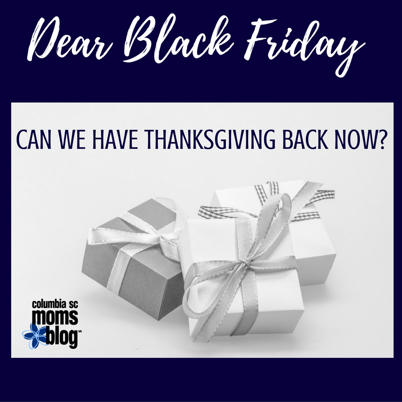 Dear Black Friday :: Can We Have Thanksgiving Back Now?