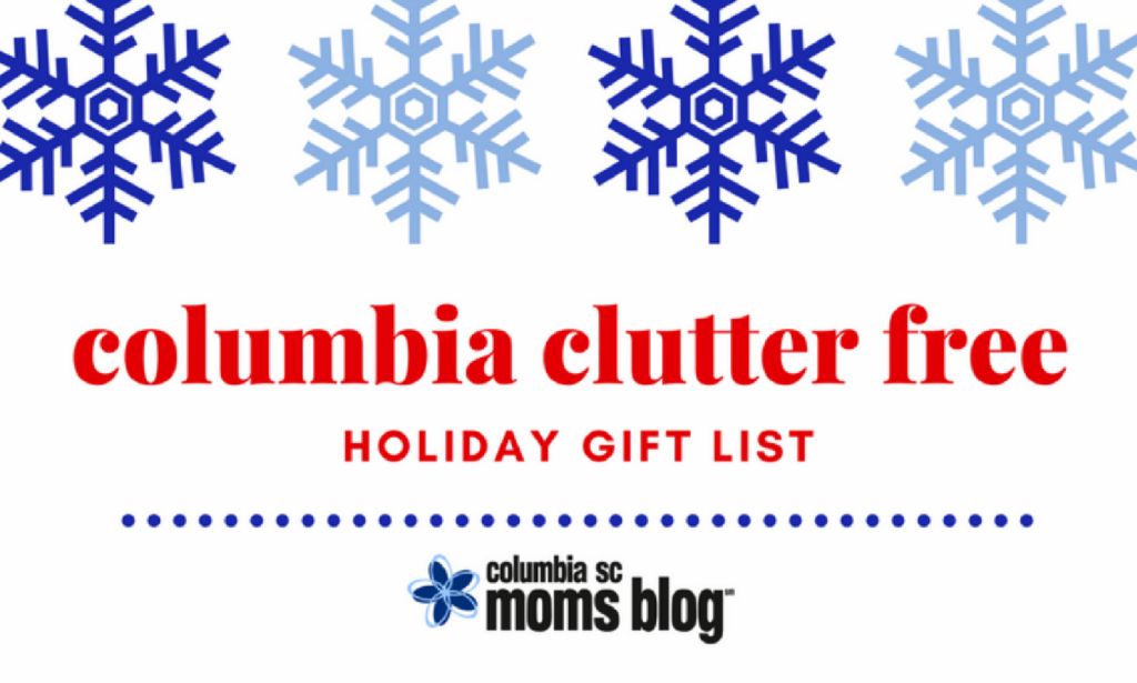 Columbia Clutter Free Holiday Gift List | Columbia SC Moms Blog
