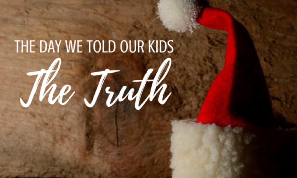 The Day We Told Our Kids the Truth - Columbia SC Moms Blog