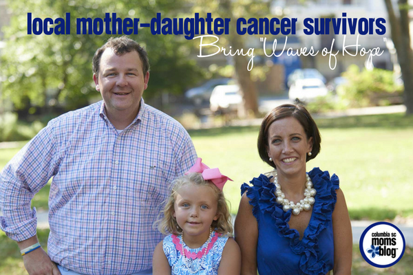 Local Mother-Daughter Cancer Survivors Bring Waves of Hope - Columbia SC Moms Blog