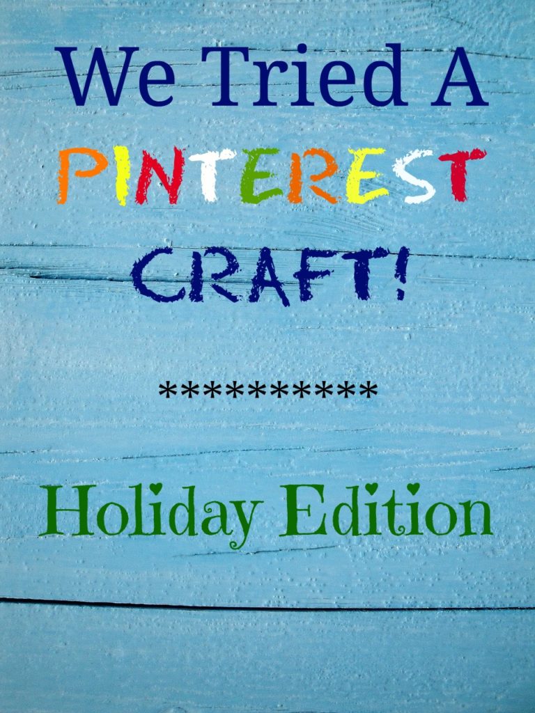 We Tried A Pinterest Craft! {Holiday Edition} | Columbia SC Moms Blog