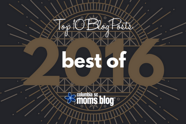 The BEST of Columbia SC Moms Blog :: Top 10 Blog Posts of 2016