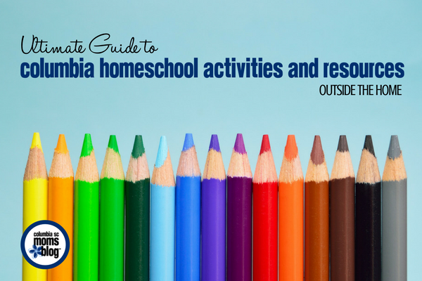Ultimate Guide to Columbia Homeschool Activities and Resources Outside the Home | Columbia SC Moms Blog