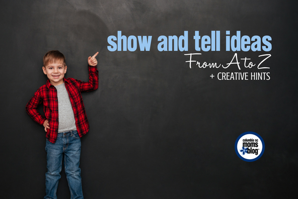 Show and Tell Ideas from A to Z {+ Creative Hints} | Columbia SC Moms Blog