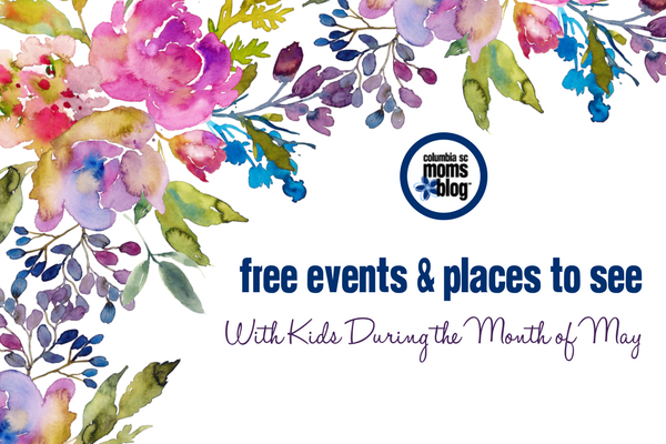 Free Events & Places to See with Kids During the Month of May in Columbia | Columbia SC Moms Blog