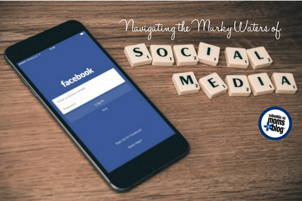 Navigating the Murky Waters of Social Media | Columbia SC Moms Blog