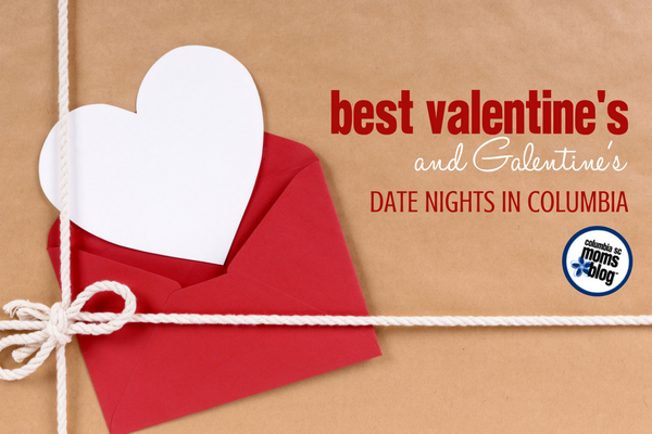 Best Valentine's (and Galentine's) Day Date Nights in Columbia | Columbia SC Moms Blog