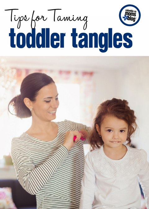 Tips for Taming Toddler Tangles | Columbia SC Moms Blog