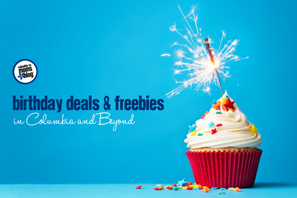 Birthday Deals & Freebies in Columbia and Beyond | Columbia SC Moms Blog