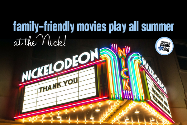 Family-Friendly Movies Play All Summer at the Nick! | Columbia SC Moms Blog