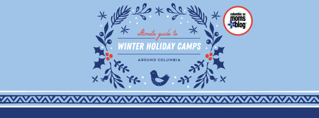 Ultimate Guide to Winter Camps- Columbia SC Moms Blog